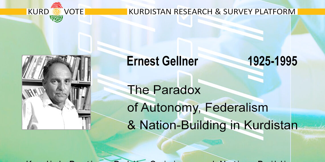 Ernest Gellner – The Paradox of Autonomy, Federalism & Nation-Building in Kurdistan